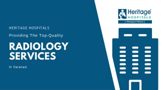 Heritage Hospitals: Providing The Top-Quality Radiology Services In Varanasi