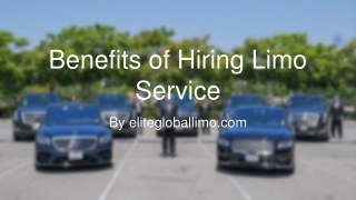 Benefits of Hiring Limo Service