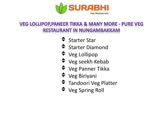 Veg Lollipop,Paneer Tikka & many more - Pure veg Restaurant In nungambakkam