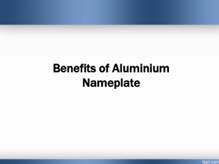 Benefits of Aluminium Nameplate