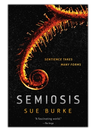 [PDF] Free Download Semiosis By Sue Burke