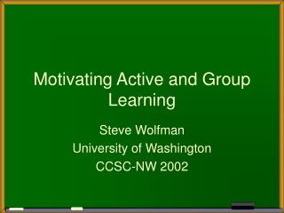 Motivating Active and Group Learning