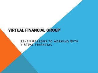 Seven Reasons to Working with Virtual Financial Group