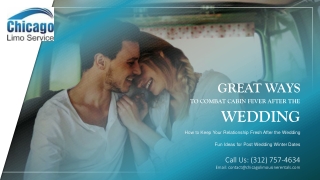 Great Ways to Combat Cabin Fever After the Wedding by Chicago Limo Service
