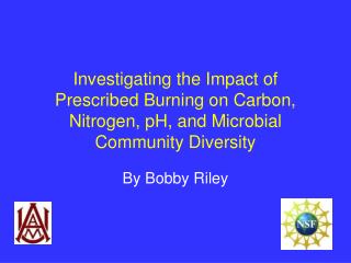 Investigating the Impact of Prescribed Burning on Carbon, Nitrogen, pH, and Microbial Community Diversity