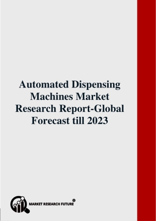 Automated Dispensing Machines Market