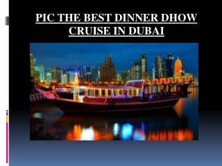 PIC THE BEST DINNER DHOW CRUISE IN DUBAI