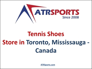 Best Tennis Shoes Store in Toronto, Mississauga Canada - ATR Sports