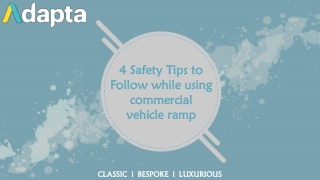 4 Safety Tips to Follow While Using Commercial Vehicle Ramps