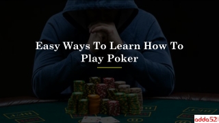 Easy Ways To Learn How To Play Poker