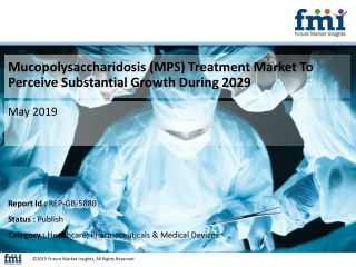 Mucopolysaccharidosis (MPS) Treatment Market to Rear Excessive Growth During 2029