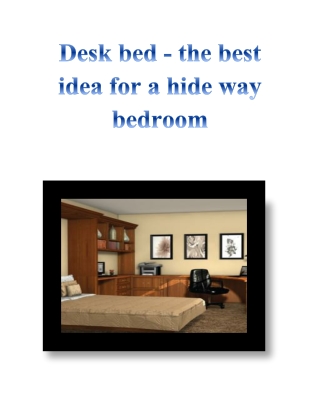 Desk bed - the best idea for a hide way bedroom