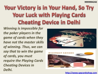 Your Victory is in Your Hand, So Try Your Luck with Playing Cards Cheating Device in Delhi