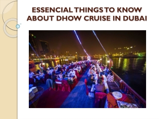 ESSENCIAL THINGS TO KNOW ABOUT DHOW CRUISE IN DUBAI