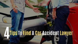 4 Tips To Find A Car Accident Lawyer