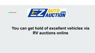 Get hold of excellent vehicles via RV auctions online