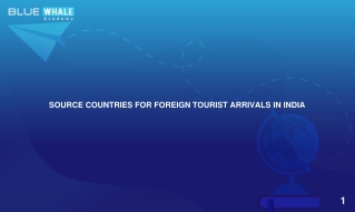 SOURCE COUNTRIES FOR FOREIGN TOURIST ARRIVALS IN INDIA