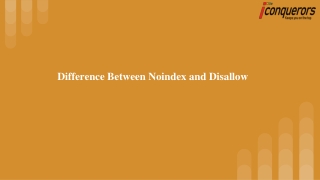 Differences between Noindex and Disallow.