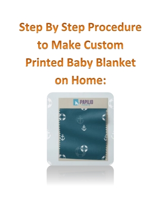 Step By Step Procedure to Make Custom Printed Baby Blanket on Home: