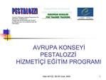 AVRUPA KONSEYI PESTALOZZI HIZMETI I EGITIM PROGRAMI