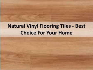 Natural Vinyl Flooring Tiles - Best Choice For Your Home