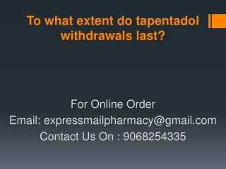 To what extent do tapentadol withdrawals last?
