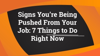 Signs You’re Being Pushed From Your Job: 7 Things to Do Right Now