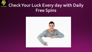 Check Your Luck Every day with Daily Free Spins