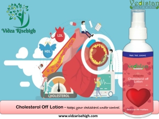 Buy Cholesterol Off Lotion by Vidzarisehigh to Cure Cholesterol