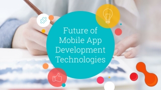 Latest Future of Mobile App Development Technologies