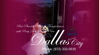 Best Plan for Wedding Transportation with Party Bus Near Dallas City