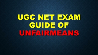 UGC NET Exam - Guidelines for Unfairmeans!