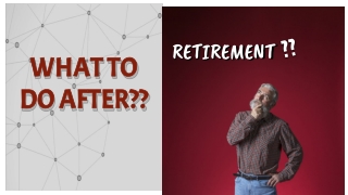 Thinking what to do next retirement planning??