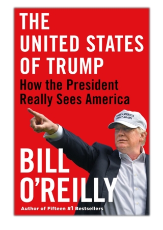 [PDF] Free Download The United States of Trump By Bill O'Reilly