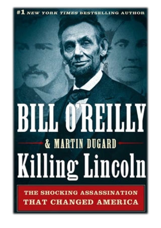 [PDF] Free Download Killing Lincoln By Bill O'Reilly & Martin Dugard