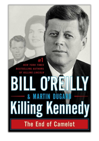 [PDF] Free Download Killing Kennedy By Bill O'Reilly & Martin Dugard