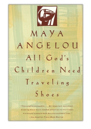 [PDF] Free Download All God's Children Need Traveling Shoes By Maya Angelou