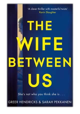 [PDF] Free Download The Wife Between Us By Greer Hendricks & Sarah Pekkanen