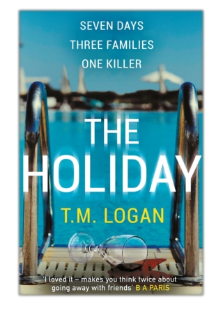 [PDF] Free Download The Holiday By TM Logan