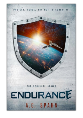 [PDF] Free Download Endurance: The Complete Series By A. C. Spahn