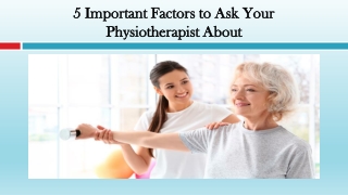 Important Factors to Ask Your Physiotherapist About