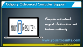 Calgary Outsourced Computer Support – www.youritresults.com