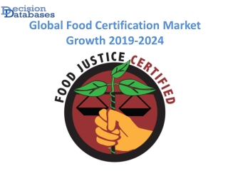 Global Food Certification Market Manufactures Growth Analysis Report 2019-2024
