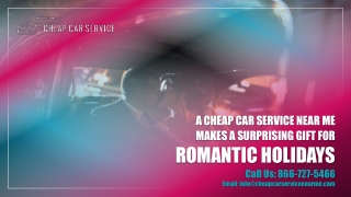 A Cheap Car Service Near Me Makes a Surprising Gift for Romantic Holidays