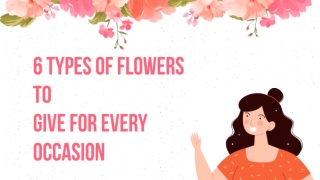 6 Types of Flowers to Give for Every Occasion