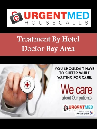 Treatment By Hotel Doctor Bay Area