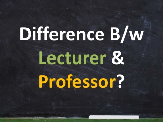 Difference Between Professor an Lecturer