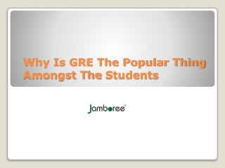 Why Is GRE The Popular Thing Amongst The Students?