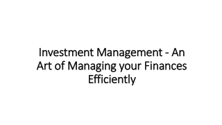 Investment Management - An Art of Managing your Finances Efficiently