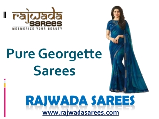 Pure Georgette Sarees - Rajwada Sarees